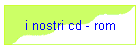 i nostri cd - rom