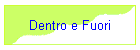 Dentro e Fuori