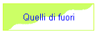 Quelli di fuori