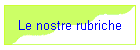 Le nostre rubriche