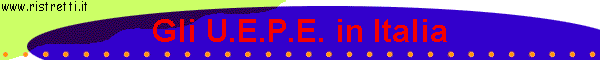 Gli U.E.P.E. in Italia