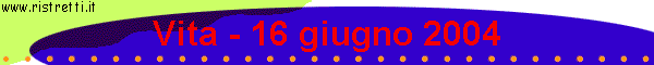 Vita - 16 giugno 2004